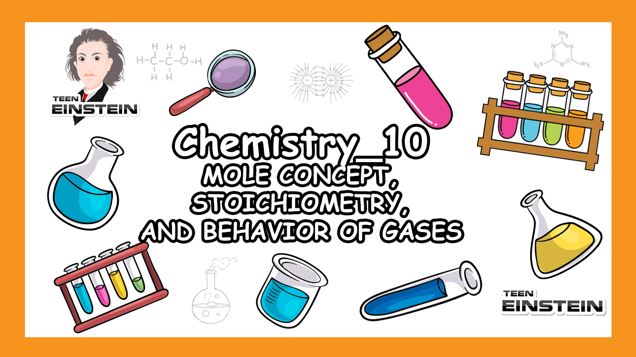 Mole Concept Stoichiometry and Behavior of Gases Synopsis  Tenth Grade | Chemistry | MOLE CONCEPT, STOICHIOMETRY, AND BEHAVIOR OF GASES | Percentage Composition, Problem, Empirical Formula